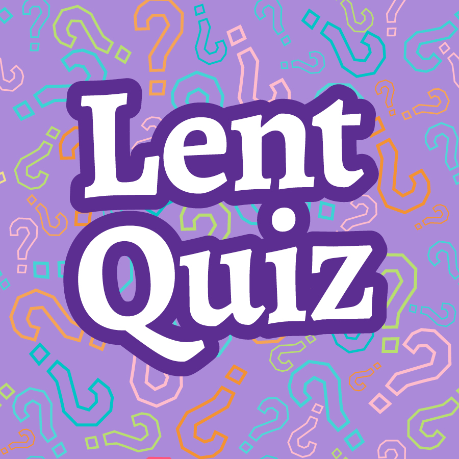 How much do you know about Lent?