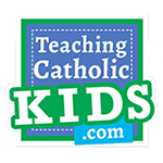 Teaching Catholic Kids